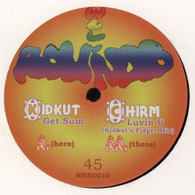 Load image into Gallery viewer, Kidkut / Chirm : Get Sum / Luvin' U (Kidkut's Fidget Mix) (10")