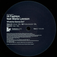 Load image into Gallery viewer, Mike Gray* Presents Hi Fashion Feat Maria Lawson : Whatcha Gonna Do? (12")