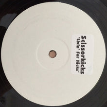 Load image into Gallery viewer, Scissorkicks : Livin' For Kicks (12", W/Lbl, Sti)