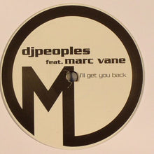 Load image into Gallery viewer, DJ Peoples Feat. Marc Vane : I'll Get You Back (12")