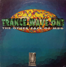 Load image into Gallery viewer, MBG : Trance Wave One (The Other Face Of MBG) (2x12")