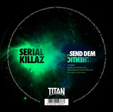 Load image into Gallery viewer, Serial Killaz (2) : Send Dem / Authentic (12")