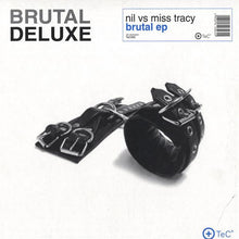Load image into Gallery viewer, Nil vs. Miss Tracy : Brutal EP (12", EP)