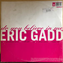 Load image into Gallery viewer, Eric Gadd : Do You Believe In Me (12", Maxi)