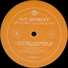 Load image into Gallery viewer, O.T. Quartet* : Hold That Sucker Down (12")