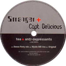 Load image into Gallery viewer, Stranger + Capt. Delicious : Tea + Anti-Depressants (12")