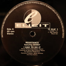 Load image into Gallery viewer, Resistance (3) Featuring Danny* : I Had To Do It / I Don't Want (To Be A Part Of You) (12")