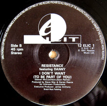 Load image into Gallery viewer, Resistance (3) Featuring Danny* : I Had To Do It / I Don't Want (To Be A Part Of You) (12")