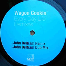 Load image into Gallery viewer, Wagon Cookin' : Every Day Life (Remixes) (12")
