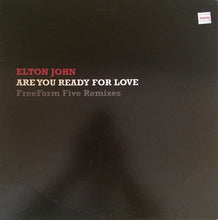 Load image into Gallery viewer, Elton John : Are You Ready For Love (Freeform Five Remixes) (12")