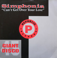 Load image into Gallery viewer, Simphonia : Can't Get Over Your Love (12")