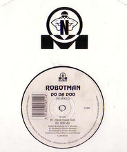 Load image into Gallery viewer, Robotman : Do Da Doo (Remixes) (12")