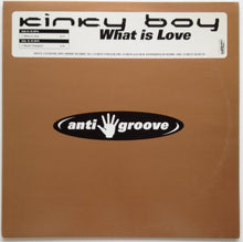 Load image into Gallery viewer, Kinky Boy : What Is Love (12")