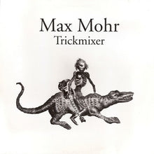 Load image into Gallery viewer, Max Mohr : Trickmixer EP (12", EP)