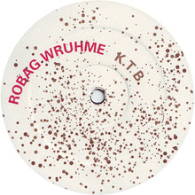 Load image into Gallery viewer, Robag Wruhme : K.T.B. (12")