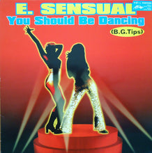 Load image into Gallery viewer, E. Sensual* : You Should Be Dancing (12")