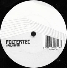 Load image into Gallery viewer, Poltertec : Makumania (12")