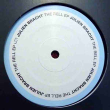 Load image into Gallery viewer, Julien Bracht : The Rell EP (12", EP)