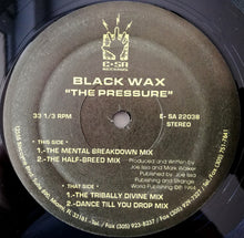 Load image into Gallery viewer, Black Wax : The Pressure (12")