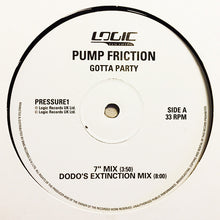 Load image into Gallery viewer, Pump Friction : Gotta Party (12")