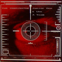 Load image into Gallery viewer, Junior Gee & The A Team : The Terminator (12")