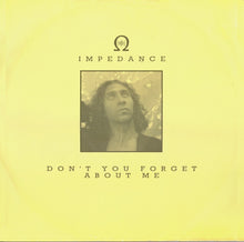 Load image into Gallery viewer, Impedance : Don't You Forget About Me (12")