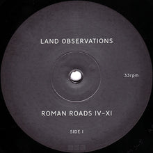 Load image into Gallery viewer, Land Observations : Roman Roads IV-XI (LP, Album, 180 + CD, Album)