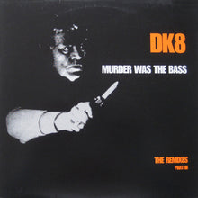 Load image into Gallery viewer, DK : Murder Was The Bass (The Remixes Part III) (12")