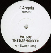 Load image into Gallery viewer, 2 Angels (2) : We Got The Harmony EP (12", EP)