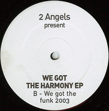 Load image into Gallery viewer, 2 Angels (2) : We Got The Harmony EP (12", EP)