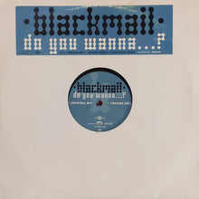 Load image into Gallery viewer, Blackmail : Do You Wanna...? (12")