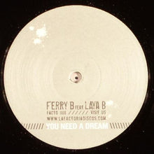 Load image into Gallery viewer, Ferry B Feat. Laya B : You Need A Dream (12")