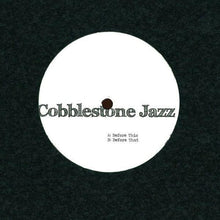 Load image into Gallery viewer, Cobblestone Jazz : Before This (12")