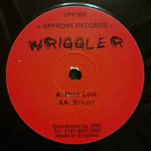 Load image into Gallery viewer, Wriggler : Need Love / Stylist (12")