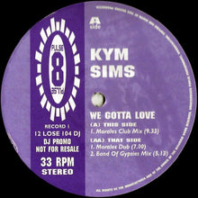 Load image into Gallery viewer, Kym Sims : We Gotta Love (12", Promo)