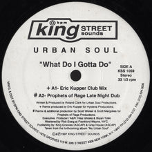 Load image into Gallery viewer, Urban Soul : What Do I Gotta Do (12")
