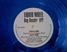 Load image into Gallery viewer, Liquid Wheel : Dog Bender EP? (12", EP)