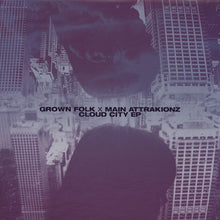 Load image into Gallery viewer, Grown Folk x Main Attrakionz : Cloud City EP (12", EP)
