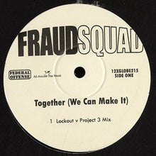 Load image into Gallery viewer, Fraud Squad : Together (We Can Make It) (12")