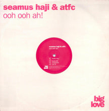 Load image into Gallery viewer, Seamus Haji & ATFC : Ooh Ooh Ah! (12")