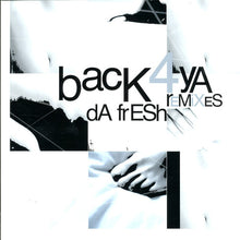 Load image into Gallery viewer, dA FrESh : Back 4 Ya Remixes (12")