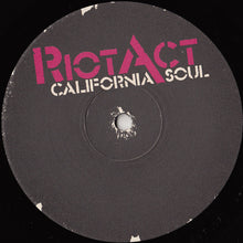 Load image into Gallery viewer, Riot Act : California Soul (12")