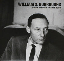Load image into Gallery viewer, William S. Burroughs : Break Through In Grey Room (LP, Album, Ltd, RE, Gat)