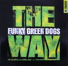 Load image into Gallery viewer, Funky Green Dogs : The Way (12", Single)
