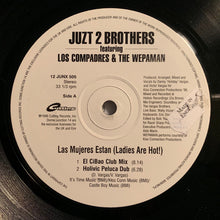 Load image into Gallery viewer, Juzt 2 Brothers featuring Los Compadres & The Wepaman* : Las Mujeres Estan (Ladies Are Hot!) (12")