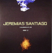 Load image into Gallery viewer, Jeremias Santiago : 3 Elements Of Life Part 3 (12")