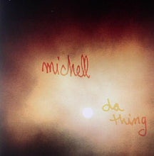 Load image into Gallery viewer, Michell : Da Thing (12")