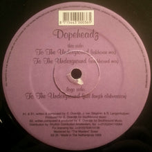 Load image into Gallery viewer, Dopeheadz : To The Underground (12")