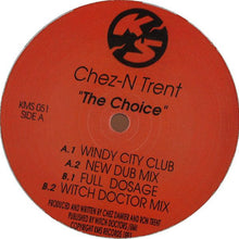 Load image into Gallery viewer, Chez-N Trent* : The Choice (12", RE, RM)