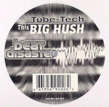 Load image into Gallery viewer, Tube-Tech : This Big Hush (12", Whi)